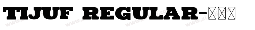 tijuf Regular字体转换